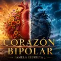 Coraz�n bipolar: una historia de crisis, aprendizaje y esperanza